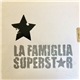 La Famiglia Superstar - La Famiglia Superstar